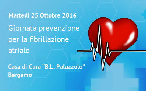 25 Ottobre 2016: Giornata per la Prevenzione della Fibrillazione Atriale