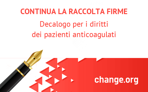 Continua la raccolta firme per il “Decalogo dei diritti del paziente anticoagulato”